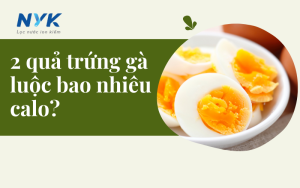 2 qua trung ga luoc bao nhieu calo