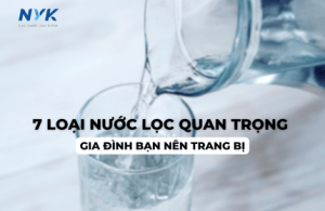7 loai nuoc loc quan trong nen trang bi