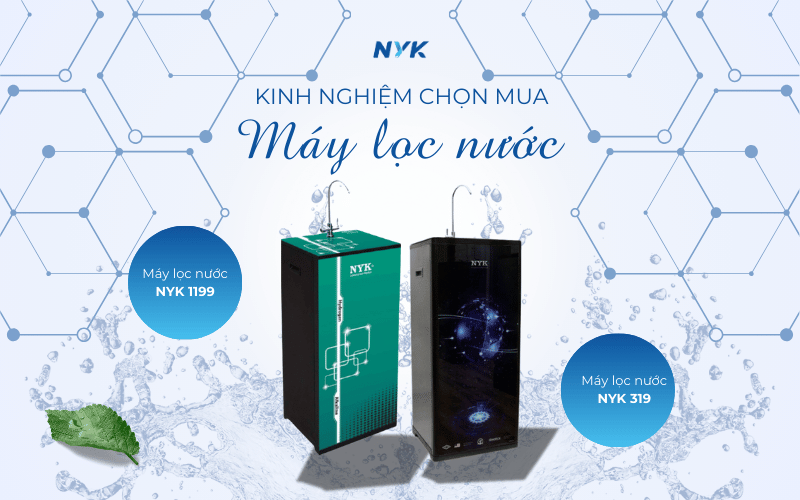 Kinh nghiệm chọn mua máy lọc nước - Đâu là sản phẩm phù hợp? Kinh nghiệm chọn mua máy lọc nước - Đâu là sản phẩm phù hợp